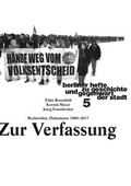 Cover: Zur Verfassung. Recherchen, Dokumente 1989-2017 - Berliner Hefte zu Geschichte und Gegenwart der Stadt