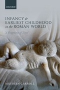 Cover: Infancy and Earliest Childhood in the Roman World - OUP eBook