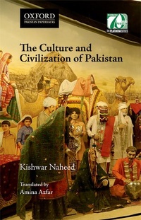 Enlarge image Cover: The Culture and Civilization of Pakistan - OUP Pakistan