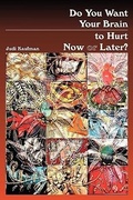 Cover: Do You Want Your Brain to Hurt Now or Later? - Bombshelter Press