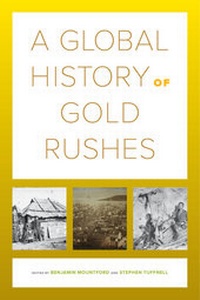 Enlarge image Cover: A Global History of Gold Rushes - University of California Press