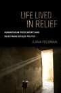 Cover: Life Lived in Relief - University of California Press