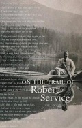 Cover: On the Trail of Robert Service - Luath Press Ltd