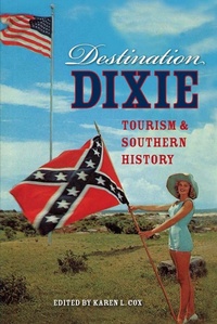 Enlarge image Cover: Destination Dixie - University Press of Florida