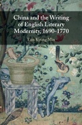 Cover: China and the Writing of English Literary Modernity, 1690-1770 - Cambridge University Press