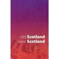 Cover: Old Scotland, New Scotland - Luath Press Ltd