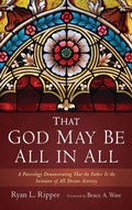 Cover: That God May Be All in All - Wipf & Stock Publishers