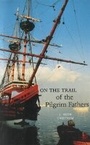 Cover: On the Trail of the Pilgrim Fathers - Luath Press Ltd