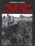 Cover: The Hunter and the Go-away Bird - Rowland Ward Publications