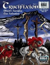 Enlarge image Cover: The Crucifixion Part 2 - Bible Visuals International, Incorporated