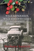 Cover: Wild Asparagus, Wild Strawberries - Wakefield Press