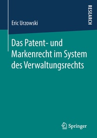 Abbildung von: Das Patent- und Markenrecht im System des Verwaltungsrechts - Springer