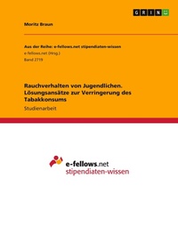 Abbildung von: Rauchverhalten von Jugendlichen. Loesungsansaetze zur Verringerung des Tabakkonsums - GRIN Verlag