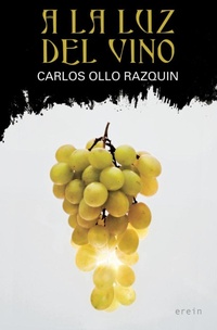Enlarge image Cover: A la luz del vino - Erein Argitaletxea, S.A.