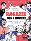 Cover: Ragazze con i numeri. Storie, passioni e sogni di 15 scienziate - Donne nella scienza;Editoriale Scienza
