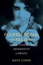 Cover: Foundational Films - University of California Press