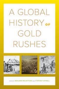 Enlarge image Cover: A Global History of Gold Rushes - University of California Press