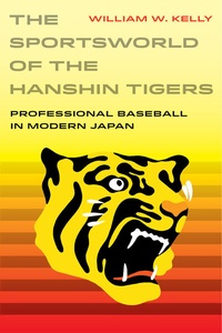 Abbildung von: The Sportsworld of the Hanshin Tigers - University of California Press