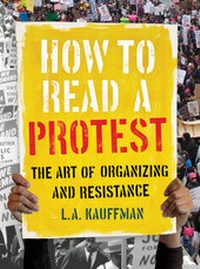 Enlarge image Cover: How to Read a Protest - University of California Press