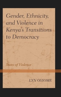 Abbildung von: Gender, Ethnicity, and Violence in Kenya's Transitions to Democracy - Bloomsbury eBooks US