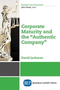 Cover: Corporate Maturity and the "Authentic Company" - Business Expert Press