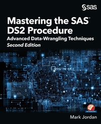 Enlarge image Cover: Mastering the SAS DS2 Procedure - SAS Institute