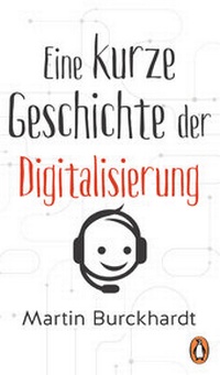 Abbildung von: Eine kurze Geschichte der Digitalisierung - Penguin Verlag