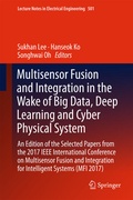 Cover: Multisensor Fusion and Integration in the Wake of Big Data, Deep Learning and Cyber Physical System - Springer