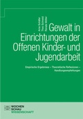 Cover: Gewalt in Einrichtungen der Offenen Kinder- und Jugendarbeit - Wochenschau Verlag