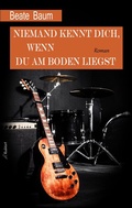 Cover: Niemand kennt dich, wenn du am Boden liegst - BoD - Books on Demand
