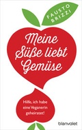 Cover: Meine S&uuml;&szlig;e liebt Gem&uuml;se - Blanvalet