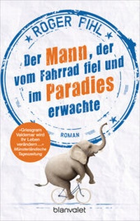Abbildung von: Der Mann, der vom Fahrrad fiel und im Paradies erwachte - Blanvalet
