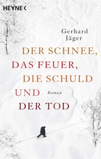 Abbildung von: Der Schnee, das Feuer, die Schuld und der Tod - Heyne
