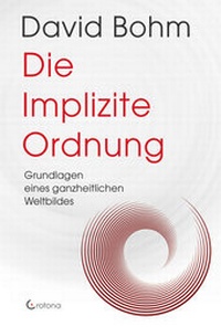 Bild vergrößern Bild: Die Implizite Ordnung - Crotona Verlag GmbH
