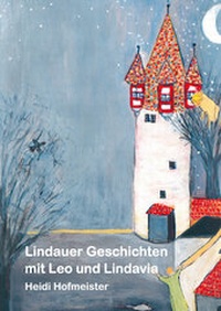 Abbildung von: Lindauer Geschichten mit Leo und Lindavia - Papierfresserchens MTM-Verlag - Herzsprung-Verlag