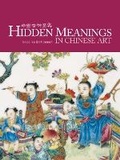 Cover: Hidden Meanings in Chinese Art - Asian Art Museum of San Francisco