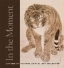 Cover: In the Moment - Asian Art Museum of San Francisco