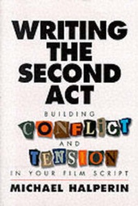Enlarge image Cover: Writing the Second Act - Michael Wiese Productions