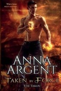 Cover: Taken by Force - Silver Script Media, LLC
