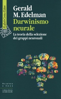 Abbildung von: Darwinismo neurale. La teoria della selezione dei gruppi neuronali - Scienza e idee;Raffaello Cortina Editore
