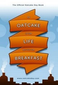Enlarge image Cover: An Oatcake Is For Life - Not Just For Breakfast - Proverbial