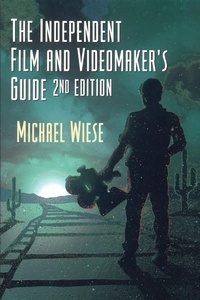 Abbildung von: Independent Film and Video-maker's Guide - Michael Wiese Productions