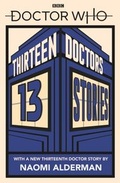 Cover: Doctor Who: Thirteen Doctors 13 Stories - BBC Children's Books