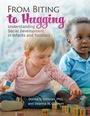 Cover: From Biting to Hugging - Gryphon House Inc.