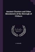 Cover: Ancient Charters and Other Muniments of the Borough of Clithero - Palala Press