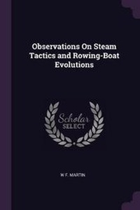 Enlarge image Cover: Observations On Steam Tactics and Rowing-Boat Evolutions - Palala Press