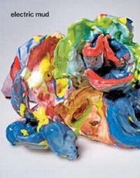 Enlarge image Cover: Electric Mud - Sarah Campbell Blaffer Gallery