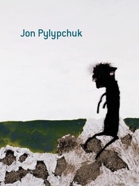 Enlarge image Cover: Jon Pylypchuk - Sarah Campbell Blaffer Gallery