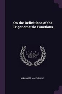 Abbildung von: On the Definitions of the Trigonometric Functions - Palala Press