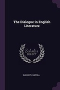 Cover: The Dialogue in English Literature - Palala Press